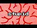 your brain is stupid because of MEDIA