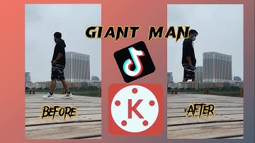 How To Edit Giant Man In KineMASTER Tutorial |Tiktok Video Editing Tutorial