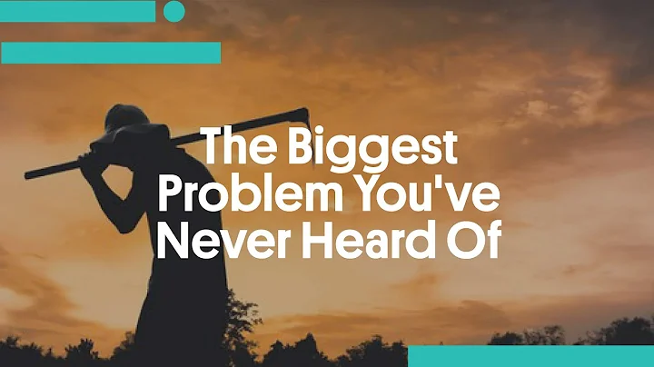 The Biggest Problem You've Never Heard Of - Examin...