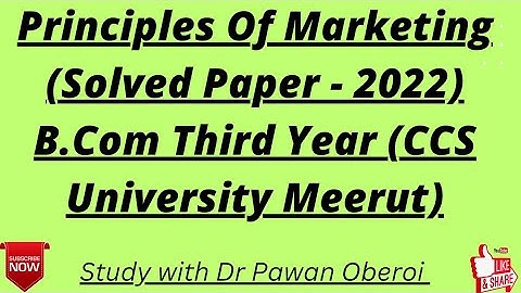 Principles Of Marketing (Solved Paper - 2022) B.Com Third Year (CCS University Meerut)