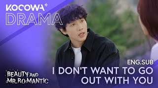 I Don't Want To Go Out With You | Beauty and Mr. Romantic EP10 | KOCOWA+