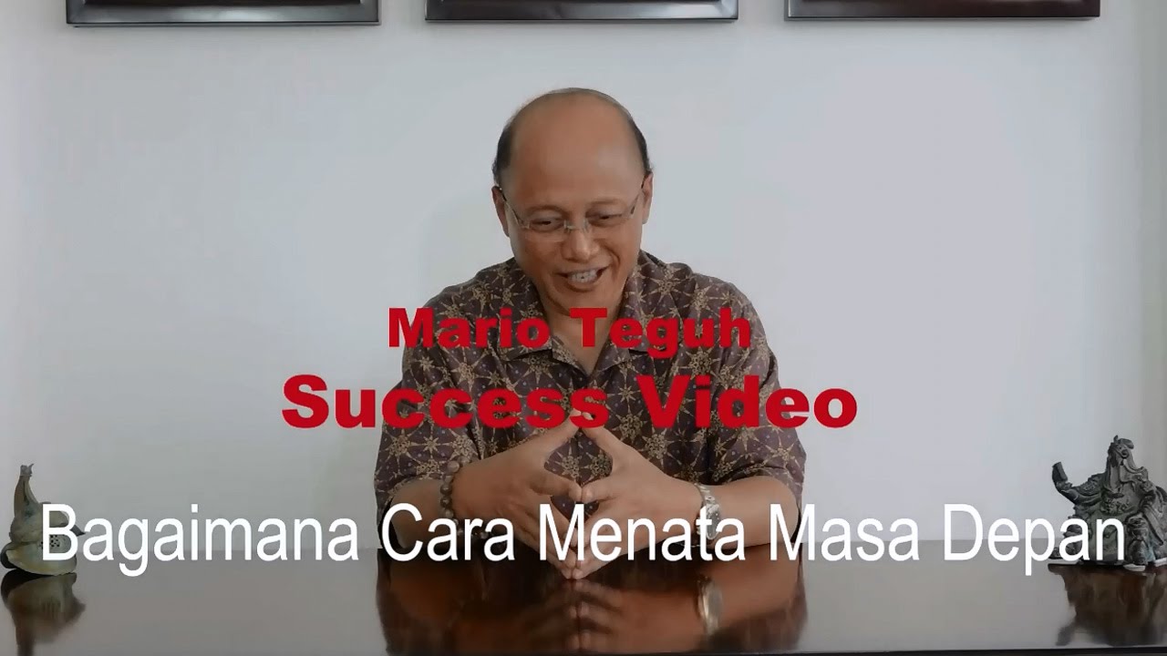 Cara Menata Masa Depan Mario Teguh Success Video YouTube