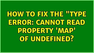 How to fix the "Type Error: Cannot read property 'map' of undefined? (2 Solutions!!)