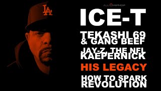 Ice-T Talks About Tupac, Tekashi 69, Pre-Gangsta Rap LA, Jay-Z/Kaepernick/NFL And His Legacy!