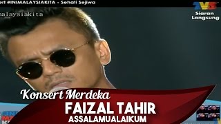 Konsert Merdeka 2015 | #IniMalaysiaKita | Faizal Tahir | Assalamualaikum