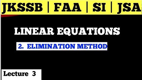 Elimination Method | Linear Equation In two Variables | JKSSB | FINANCE ACCOUNTS ASSISTANT...