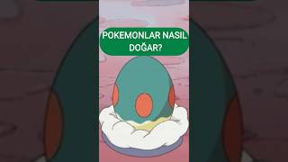Pokemonlar Nasil Doğar?
