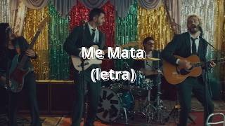 Me Mata - Morat (letra/lyrics)