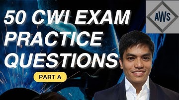 Certified Welding Inspector Fundamentals Questions: CWI exam Part A Sample Questions