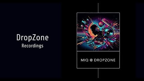 MiQ @DropZoneRecordings