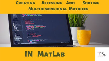 Multidimensional Matrices in MatLab Hindi | Accessing Matrix Elements in MatLab | Sorting Array