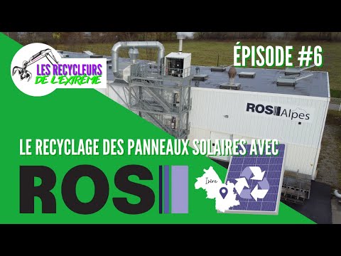 LE RECYCLAGE DES PANNEAUX SOLAIRES AVEC ROSI SOLAR - LES RECYCLEURS DE L’EXTRÊME #ÉPISODE 6