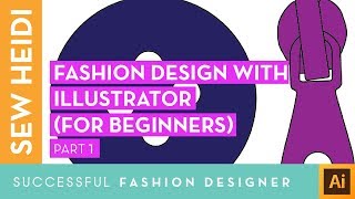 Adobe Illustrator Tutorial for Fashion Design (beginners): Part 1