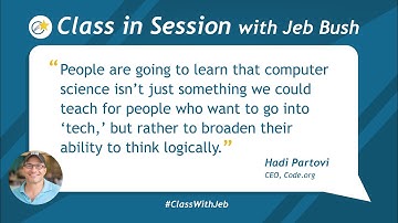 #ClassWithJeb Highlights: Hadi Partovi on Learning Computer Science to Think Logically