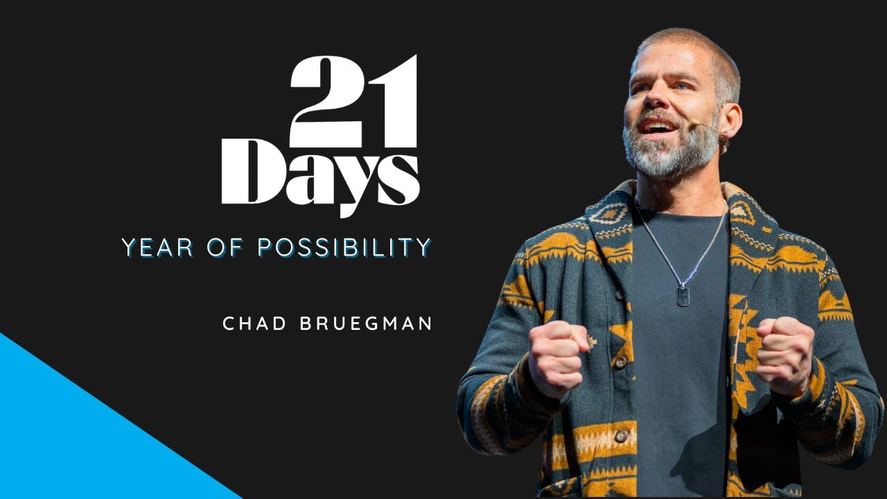 21 Days | Year of Possibility | Chad Bruegman