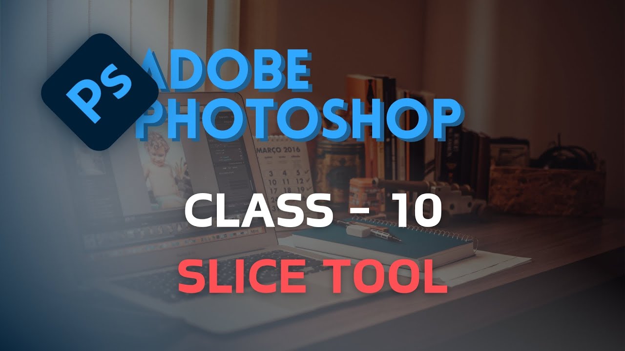 Slice Tool - Adobe Photoshop  - অ্যাডোবি ফটোশপ - CLASS 10