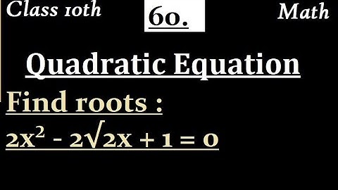 Find roots : 2x² - 2√2x + 1 = 0