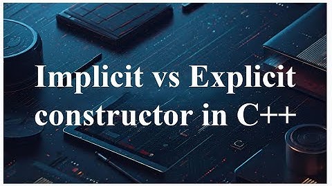 Problem with implicit constructors and how explicit constructors can make code safer | C++