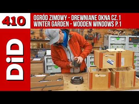 410. Ogród zimowy - drewniane okna cz.1 / Winter garden - wooden windows p.1