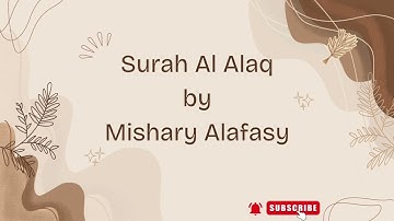 سورة العلق للقارئ مشاري العفاسي- Surah Al Alaq by Mishary Alafasy