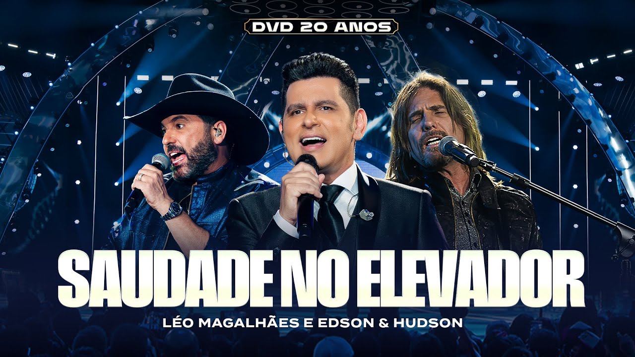 SAUDADE NO ELEVADOR - Léo Magalhães e Edson & Hudson (20 Anos)