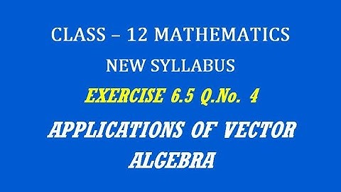 TN 12th Maths / Applications of Vector Algebra  / Exercise 6.5 Q.No. 4
