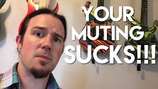 The secrets you need to clean up your playing! Your Muting SUCKS! This Is Why You Suck At Guitar 13
