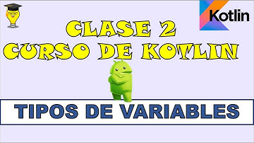 TIPOS DE VARIABLES en Kotlin. Curso de Kotlin desde CERO