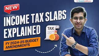 New Income Tax Slabs Explained: FY 2024-25 Budget Amendments