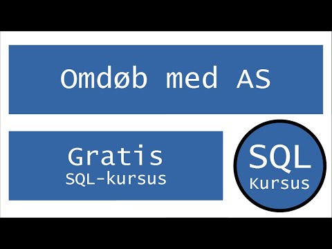 Omdøbe felter og tabeller med AS - SQL Kursus på dansk - lektion 8