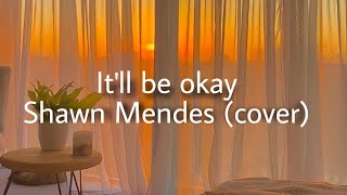 it'll be okay shawn mendes (cover alexis) lyric dan terjemah sub indo