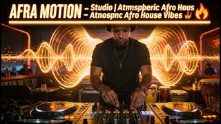 Afra Motion Studio Atmospheric Afro House Vibes