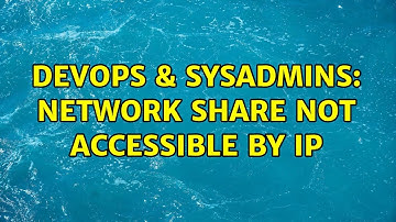 DevOps & SysAdmins: Network share not accessible by IP