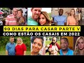 COMO ESTÃO OS CASAIS DE 90 DIAS PARA CASAR? FELIZES PARA SEMPRE? PARTE V#90diasparacasar