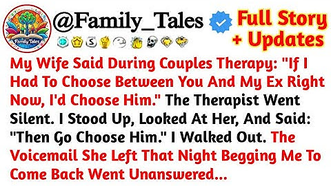 My Wife Said During Couples Therapy If I Had To Choose Between You And My Ex Right /Reddit Stories