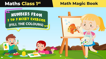 Class 1 Maths (Math Magic Book) Ch 2 | Numbers From One to Nine - NCERT Exercise (Fill The Colours)