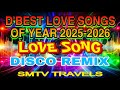 вќЈпёЏLOVE SONGрџ D†BEST LOVE SONGS OF YEAR 2025 2026 DISCO REMIX вќЈпёЏLOVE SONGрџ D†BEST LOVE SONGS OF YEAR 2025 2026 DISCO REMIX