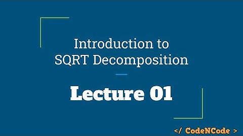 L01 : Square Root Decomposition | SQRT & Mo