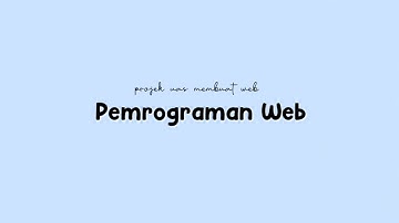 Projek UAS Pemrograman Web Membuat Website