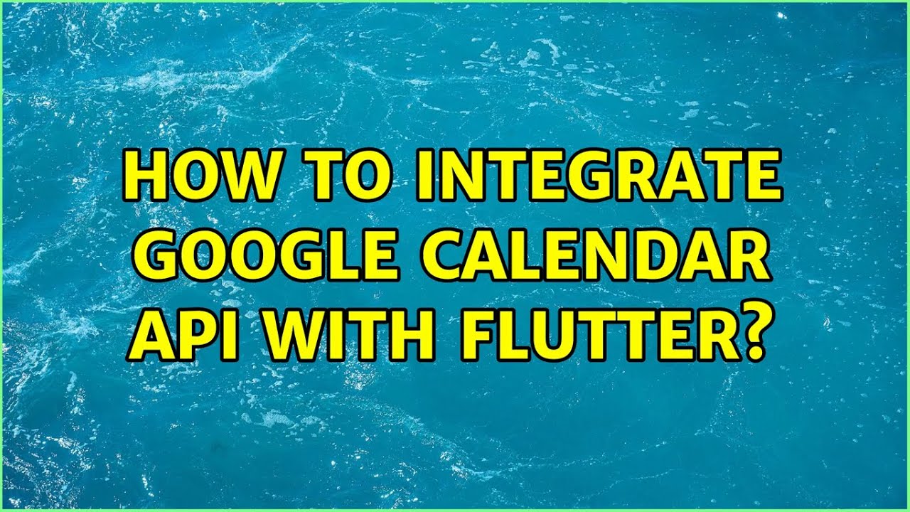 How To Integrate Google Calendar Api With Flutter YouTube how-to-integrate-google-calendar-api-with-flutter-youtube