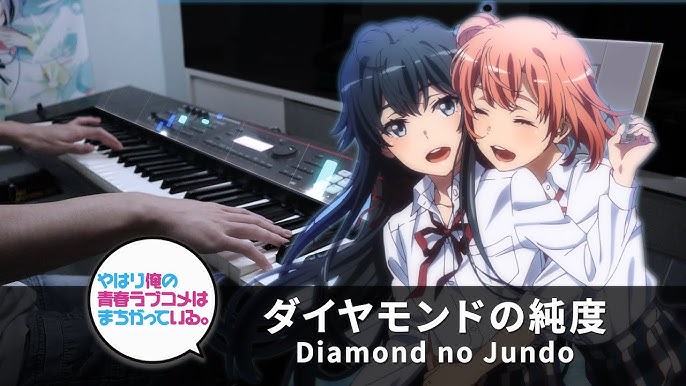 Oregairu. Kan Ending Full『Diamond no Jundo』by Yukino & Yui 