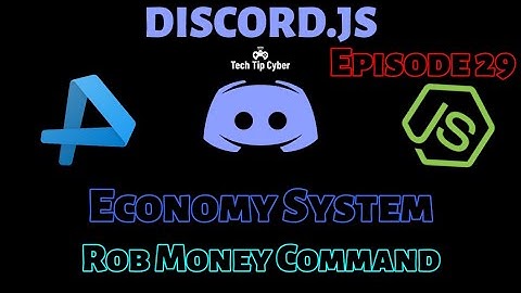 How To Make Discord.JS BOT | Episode 29 - Economy System(Rob Command) | Tech Tip Cyber