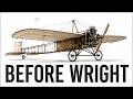 The Wright Brothers Didn’t Fly First
