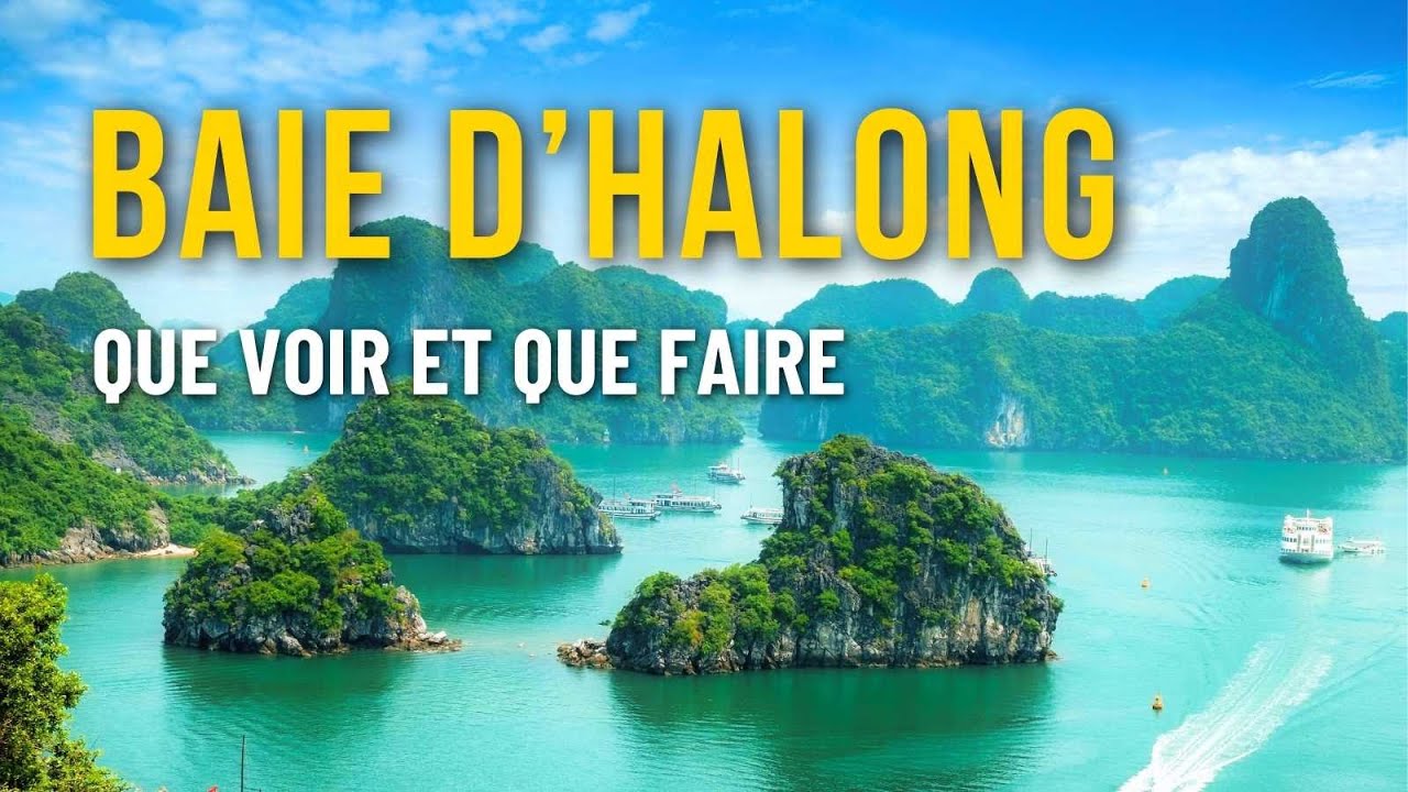 BAIE D'HA LONG : EXPLOREZ L'UNE DES 7 MERVEILLES NATURELLES DU MONDE AU ...