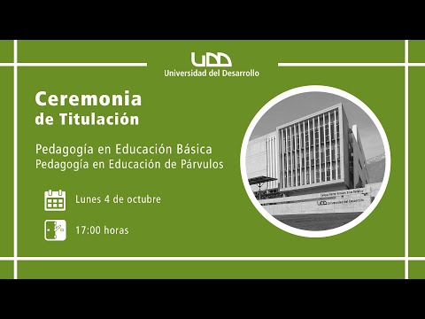 Ceremonia de Titulación | Pedagogía en Educación Básica y Pedagogía en Educación de Párvulos