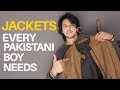 7 JACKETS YOU MUST OWN | Pakistan | FitnFad