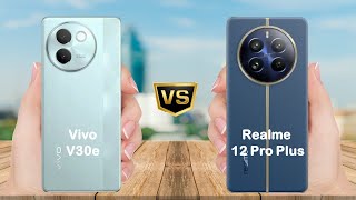 Vivo V30e Vs Realme 12 Pro Plus full comparison | Which is better ?