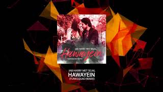 Download lagu Hawayein Funksquad Remix AmitdasNDM Jab Harry Met Sejal
