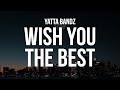 Yatta Bandz - Wish You The Best (Lyrics)