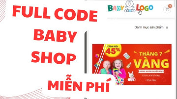 SHARE FULL CODE Làm web bằng wordpress bán hàng BABY SHOP  | Bán Đồ Trẻ Em Free 2025